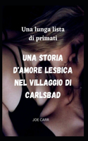 Una lunga lista di primati Una storia d'amore lesbica nel villaggio di Carlsbad