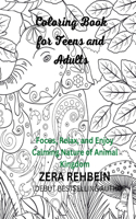 Coloring Book for Teens and Adults: Focus, Relax, And Enjoy Calming Nature of Animal Kingdom