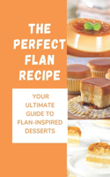 Perfect Flan Recipe: Your Ultimate Guide To Flan-Inspired Desserts: Cheese Flan