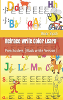 Retrace write Color Learn: Preschoolers (Black white Version)