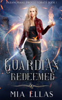 Guardian Redeemed: (Paranormal Protectorate)