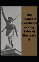 The Pioneers (Leatherstocking Tales 4) Illustrated