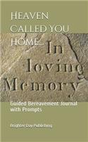 Heaven Called You Home...
