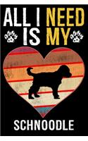 All I Need Is My Schnoodle