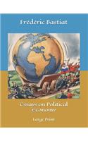 Essays on Political Economy: Large Print