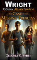 The Case of the Missing Princess: (4 Wright Cousin Adventures)