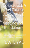 Edexcel GCE A level Chinese AS (8CN0/01) Listening, Reading and Translation: &#32771;&#39064;&#36895;&#36882;-Specimen (first teaching 2017 first exam 2018 Specimen)(3 Igcse Chinese)