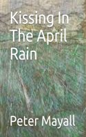 Kissing In The April Rain