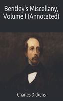 Bentley's Miscellany, Volume I (Annotated)