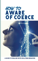 How To Aware Of Coerce