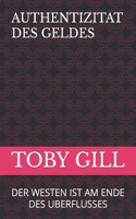 Authentizitat Des Geldes: Der Westen Ist Am Ende Des Uberflusses