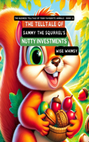 Telltale of Sammy the Squirrel's Nutty Investments