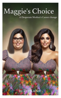 Maggie's Choice: A Desperate Mother's Career Change