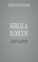Serge & Roscoe
