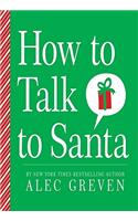 How to Talk to Santa