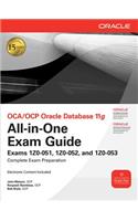 Oca/Ocp Oracle Database 11g All-In-One Exam Guide: Exams 1z0-051, 1z0-052, 1z0-053: (Exam 1Z0-051, 1Z0-052, and 1Z0-053)