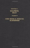 Genome Function, Cell Interactions and Differentiation (v. 18) (Current Topics in Developmental Biology)