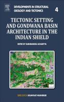 Tectonic Setting and Gondwana Basin Architecture in the Indian Shield