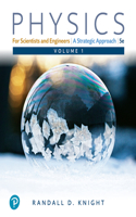 Physics for Scientists and Engineers: A Strategic Approach with Modern Physics, Volume 1