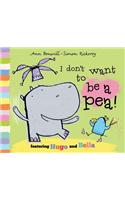 I Don't Want to Be a Pea!