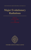 Major Evolutionary Radiations: (42 Systematics Association Special Volumes)