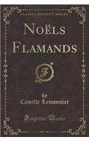 Noëls Flamands (Classic Reprint): (French)