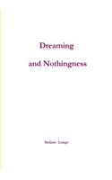 Dreaming and Nothingness