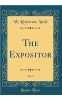 The Expositor, Vol. 5 (Classic Reprint)