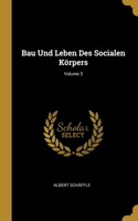 Bau Und Leben Des Socialen Körpers; Volume 3