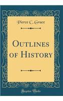 Outlines of History (Classic Reprint)