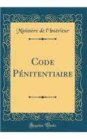 Code Pï¿½nitentiaire (Classic Reprint)