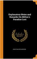 Explanatory Notes and Remarks On Milton's Paradise Lost