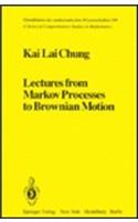 Lectures from Markov Processes to Brownian Motion