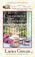 Chamomile Mourning: (6 A Tea Shop Mystery)