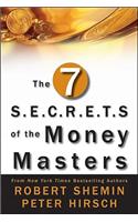 The Seven S.E.C.R.E.T.S. of the Money Masters