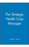 Strategic Health Care Manager