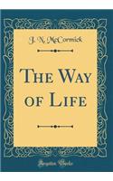 The Way of Life (Classic Reprint)