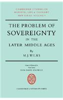 Problem of Sovereignty in the Later Middle Ages: The Papal Monarchy with Augustinus Triumphus and the Publicists