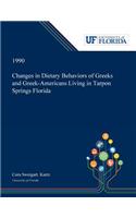 Changes in Dietary Behaviors of Greeks and Greek-Americans Living in Tarpon Springs Florida