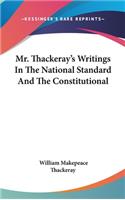 Mr. Thackeray's Writings In The National Standard And The Constitutional