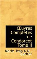 Uvres Completes de Condorcet Tome II