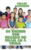 50 Things You Needed To Hear As A Child