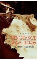 Vengeance Was Hers