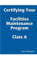 Certifying Your Maintenance First Class - Facilities
