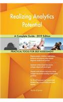 Realizing Analytics Potential A Complete Guide - 2019 Edition