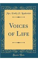 Voices of Life (Classic Reprint)