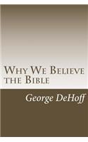 Why We Believe the Bible