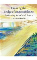 Crossing the Bridge of Impossibilities