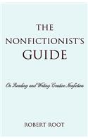 Nonfictionist's Guide: On Reading and Writing Creative Nonfiction