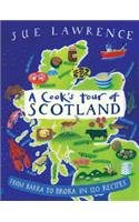 Cook's Tour of Scotland: From Barra to Brora in 120 Recipes